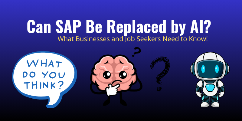 Can SAP Be Replaced by AI? What Businesses and Job Seekers Need to Know